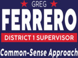 Elect El Dorado Hills Resident Greg Ferrero 4 District 1 Supervisor. A common-sense approach.